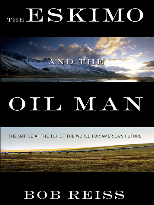 Title details for The Eskimo and the Oil Man by Bob Reiss - Available